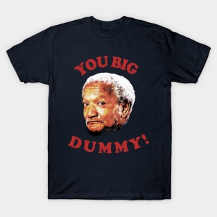 Retro You Big Dummy! Fred G. Sanford VII T-Shirt